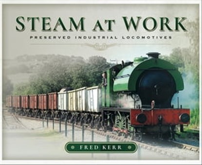 Steam at Work, Fred Kerr - Ebook - 9781473896598