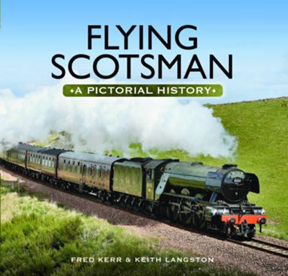 Flying Scotsman, LANGSTON,  Keith ; Kerr, Fred - Gebonden - 9781473899926