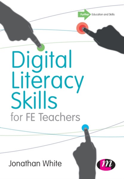 Digital Literacy Skills for FE Teachers, White - Paperback - 9781473904583