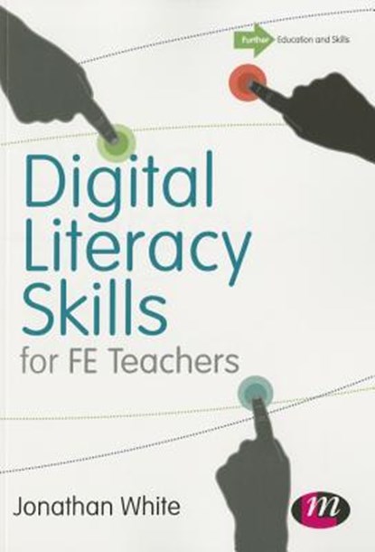 Digital Literacy Skills for FE Teachers, White - Paperback - 9781473904583