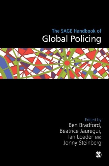 The SAGE Handbook of Global Policing, Ben Bradford ; Beatrice Jauregui ; Ian Loader ; Jonny Steinberg - Gebonden - 9781473906426