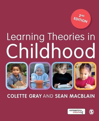 Learning Theories in Childhood, GRAY,  Colette ; MacBlain, Sean - Paperback - 9781473906464