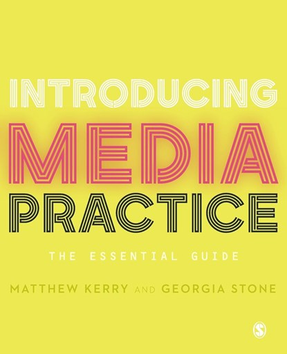 Introducing Media Practice, Matthew Kerry ; Georgia Stone - Paperback - 9781473906518