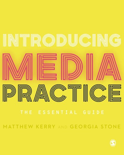 Introducing Media Practice, Matthew Kerry ; Georgia Stone - Paperback - 9781473906518