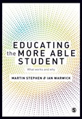 Educating the More Able Student | Stephen, Martin ; Warwick, Ian | 