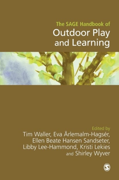 The SAGE Handbook of Outdoor Play and Learning, Tim Waller ; Eva Arlemalm-Hagser ; Ellen Beate Hansen Sandseter ; Libby Lee-Hammond ; Kristi S. Lekies ; Shirley Wyver - Gebonden - 9781473926608