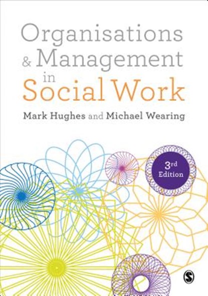 Organisations and Management in Social Work, HUGHES,  Mark ; Wearing, Michael - Paperback - 9781473934528