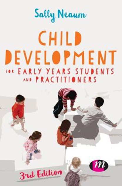 Child Development for Early Years Students and Practitioners, Sally Neaum - Gebonden - 9781473944565