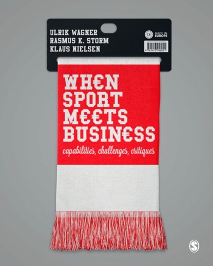 When Sport Meets Business, Ulrik Wagner ; Rasmus K. Storm ; Klaus Nielsen - Paperback - 9781473948051