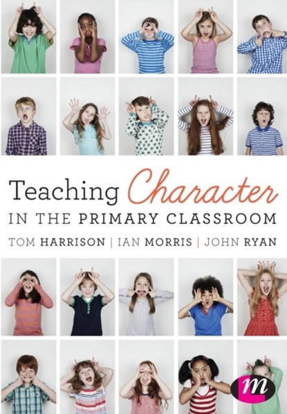 Teaching Character in the Primary Classroom, Harrison - Paperback - 9781473952171