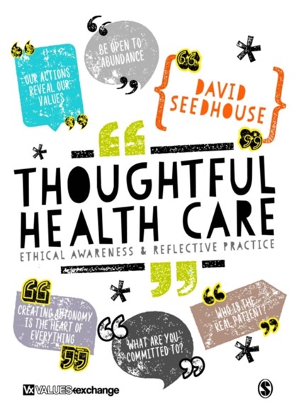 Thoughtful Health Care: Ethical Awareness and Reflective Practice, Seedhouse - Paperback - 9781473953833