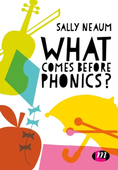What comes before phonics?, Sally Neaum - Paperback - 9781473968493