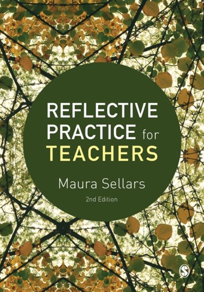 Reflective Practice for Teachers, Maura Sellars - Paperback - 9781473969094