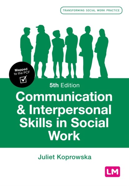 Communication and Interpersonal Skills in Social Work, JULIET (UNIVERSITY OF YORK,  UK) Koprowska - Paperback - 9781473981713