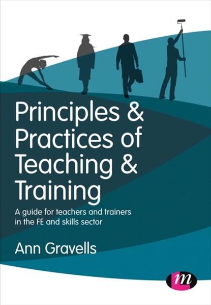 Principles and Practices of Teaching and Training, GRAVELLS,  Ann - Paperback - 9781473997134