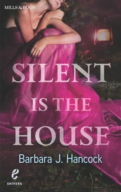 Silent Is the House (Shivers, Book 2), Barbara J. Hancock - Ebook - 9781474001113