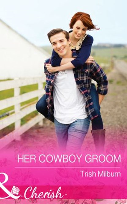 Her Cowboy Groom (Mills & Boon Cherish) (Blue Falls, Texas, Book 5), Trish Milburn - Ebook - 9781474001861