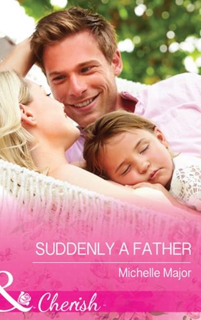 Suddenly a Father (Crimson, Colorado, Book 1) (Mills & Boon Cherish), Michelle Major - Ebook - 9781474001960