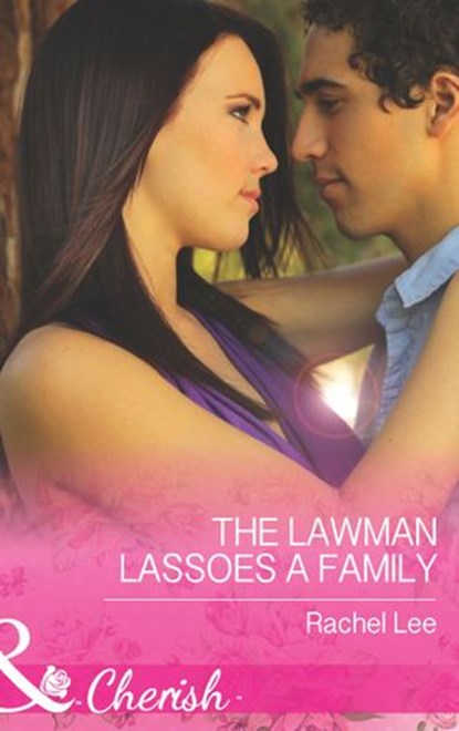The Lawman Lassoes A Family (Conard County: The Next Generation, Book 24) (Mills & Boon Cherish), Rachel Lee - Ebook - 9781474002110