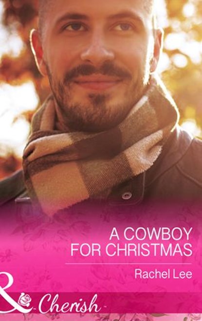 A Cowboy For Christmas (Conard County: The Next Generation, Book 26) (Mills & Boon Cherish), Rachel Lee - Ebook - 9781474002639