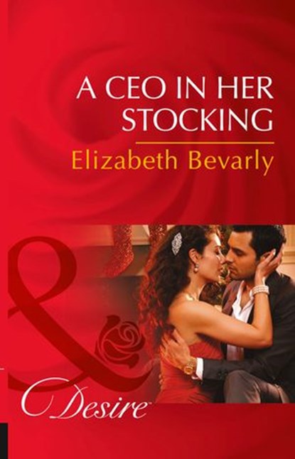 A Ceo In Her Stocking (The Accidental Heirs, Book 2) (Mills & Boon Desire), Elizabeth Bevarly - Ebook - 9781474003643