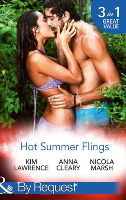 Hot Summer Flings: A Spanish Awakening / The Italian Next Door… / Interview with the Daredevil (Mills & Boon By Request), Kim Lawrence ; Anna Cleary ; Nicola Marsh - Ebook - 9781474003995