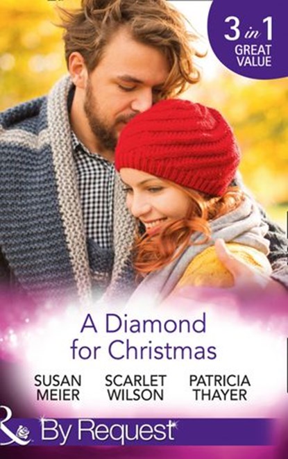 A Diamond For Christmas: Kisses on Her Christmas List / Her Christmas Eve Diamond / Single Dad's Holiday Wedding (Mills & Boon By Request), Susan Meier ; Scarlet Wilson ; Patricia Thayer - Ebook - 9781474004220