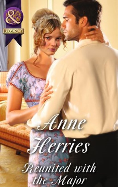 Reunited With The Major (Regency Brides of Convenience, Book 3) (Mills & Boon Historical), Anne Herries - Ebook - 9781474005807