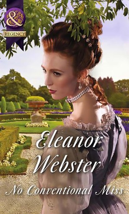 No Conventional Miss (Mills & Boon Historical), Eleanor Webster - Ebook - 9781474006255