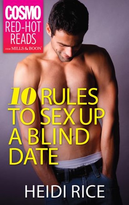 10 Rules to Sex Up a Blind Date, Heidi Rice - Ebook - 9781474006897