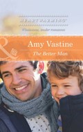 The Better Man (Mills & Boon Heartwarming) (Chicago Sisters, Book 1) | Amy Vastine | 