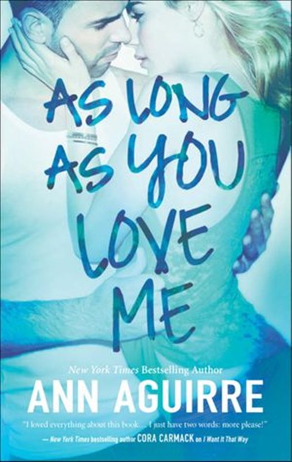 As Long As You Love Me, Ann Aguirre - Ebook - 9781474007092
