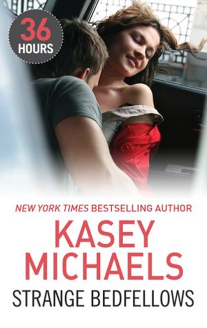 Strange Bedfellows (36 Hours, Book 2), Kasey Michaels - Ebook - 9781474008860