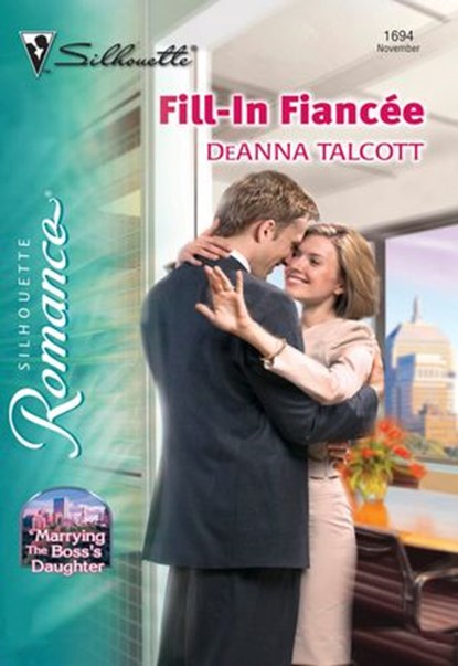 Fill-In Fiancee (Mills & Boon Silhouette), Deanna Talcott - Ebook - 9781474009805