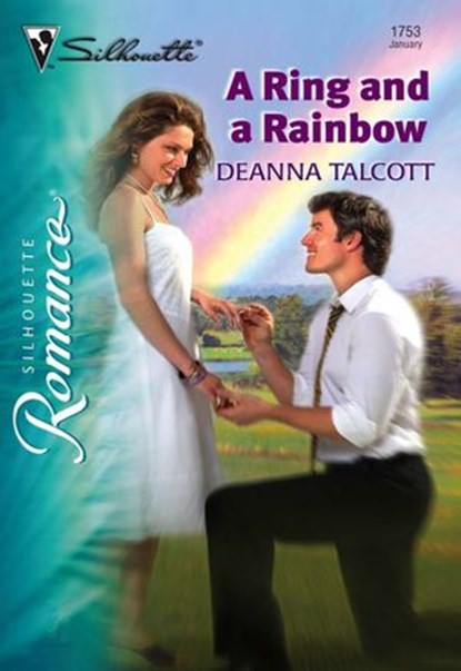 A Ring And A Rainbow (Mills & Boon Silhouette), Deanna Talcott - Ebook - 9781474009812