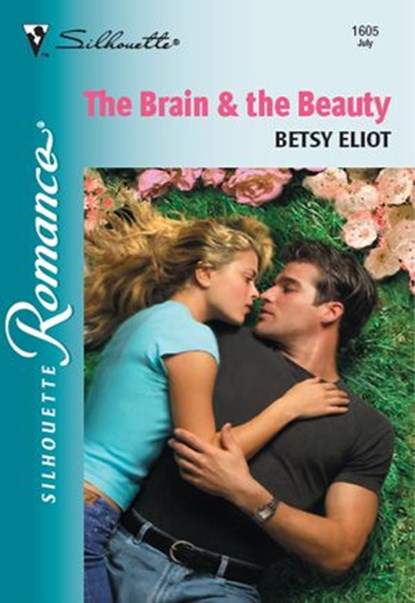 The Brain and The Beauty (Mills & Boon Silhouette), Betsy Eliot - Ebook - 9781474010061