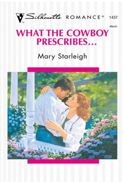 What The Cowboy Prescribes... (Mills & Boon Silhouette), Mary Starleigh - Ebook - 9781474011181