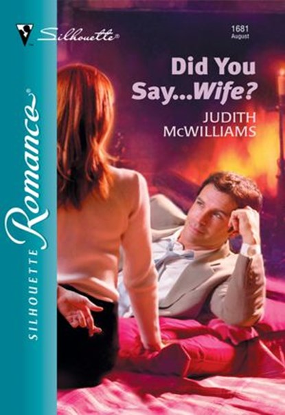 Did You Say...Wife? (Mills & Boon Silhouette), Judith McWilliams - Ebook - 9781474011396