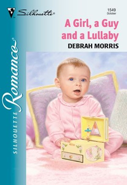 A Girl, A Guy And A Lullaby (Mills & Boon Silhouette), Debrah Morris - Ebook - 9781474011600