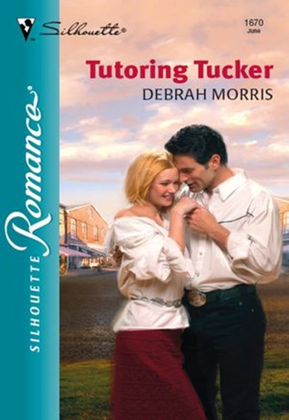 Tutoring Tucker (Mills & Boon Silhouette), Debrah Morris - Ebook - 9781474011624