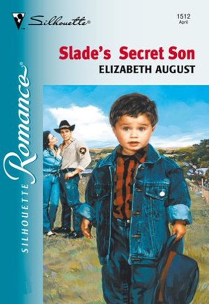 Slade's Secret Son (Mills & Boon Silhouette), Elizabeth August - Ebook - 9781474012133