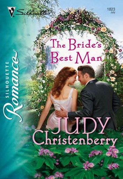 The Bride's Best Man (Mills & Boon Silhouette), Judy Christenberry - Ebook - 9781474012393