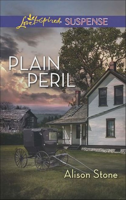 Plain Peril (Mills & Boon Love Inspired Suspense), Alison Stone - Ebook - 9781474013987