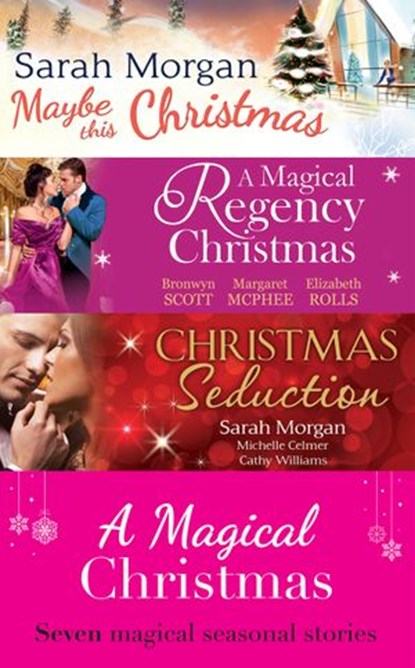 A Magical Christmas, Sarah Morgan ; Elizabeth Rolls ; Bronwyn Scott ; Margaret McPhee ; Cathy Williams ; Michelle Celmer - Ebook - 9781474014243