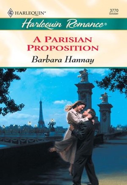 A Parisian Proposition (Mills & Boon Cherish), Barbara Hannay - Ebook - 9781474014649