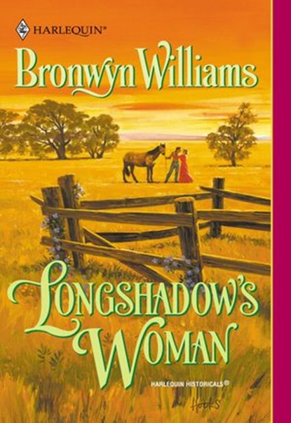 Longshadow's Woman (Mills & Boon Historical), Bronwyn Williams - Ebook - 9781474016452
