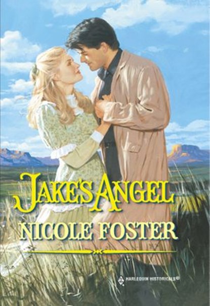Jake's Angel (Mills & Boon Historical), Nicole Foster - Ebook - 9781474017275