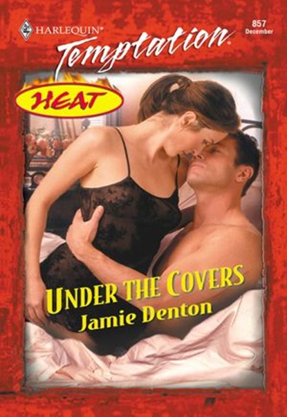 Under The Covers (Mills & Boon Temptation), Jamie Denton - Ebook - 9781474018012