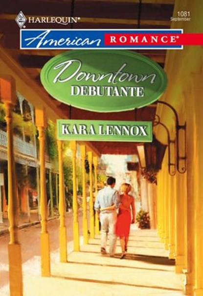 Downtown Debutante (Mills & Boon American Romance), Kara Lennox - Ebook - 9781474020534