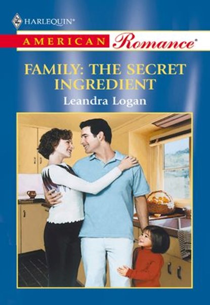 Family: The Secret Ingredient (Mills & Boon American Romance), Leandra Logan - Ebook - 9781474020657